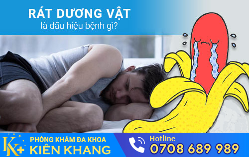 Rát dương vật là dấu hiệu nhiều bệnh nguy hiểm
